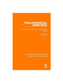 Philosophical Rhetoric - 9781138691483