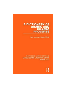 A Dictionary of Arabic and Islamic Proverbs - 9781138699021