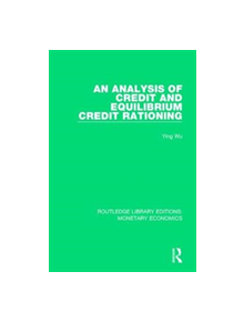 An Analysis of Credit and Equilibrium Credit Rationing - 9781138705203