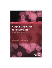 Corpus Linguistics for Pragmatics - 9781138718784