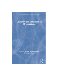 Creativity and Innovation in Organizations - 9781138723108