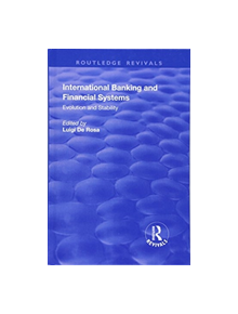 International Banking and Financial Systems: Evolution and Stability - 9781138724921