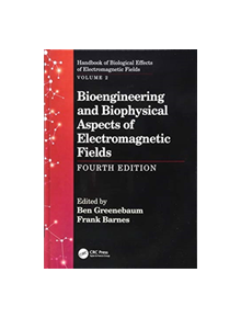 Bioengineering and Biophysical Aspects of Electromagnetic Fields, Fourth Edition - 9781138735309