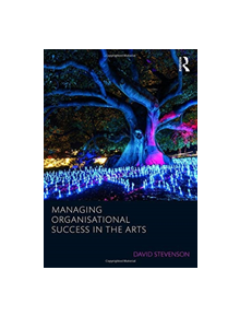 Managing Organisational Success in the Arts - 9781138736726