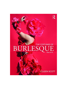 The Costumes of Burlesque - 9781138742260