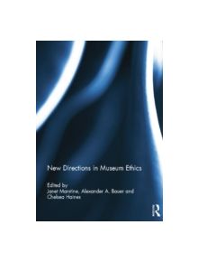 New Directions in Museum Ethics - 9781138841826