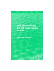 The Small Private Forest in the United States - 9781138857094