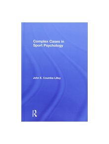 Complex Cases in Sport Psychology - 9781138897366