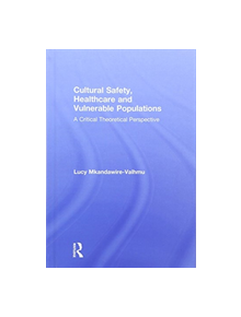 Cultural Safety,Healthcare and Vulnerable Populations - 8688 - 9781138897816