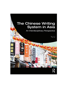 The Chinese Writing System in Asia - 9781138907324