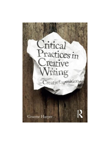 Critical Approaches to Creative Writing - 9781138931558