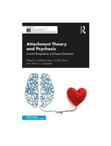 Attachment Theory and Psychosis - 9781138956759