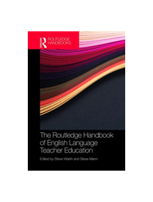 The Routledge Handbook of English Language Teacher Education - 9781138961371