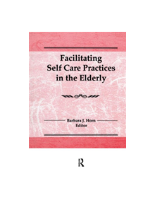 Facilitating Self Care Practices in the Elderly - 9781138969452