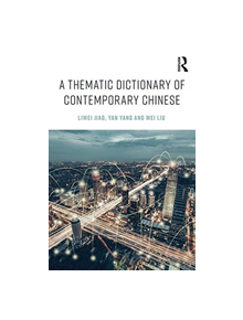 A Thematic Dictionary of Contemporary Chinese - 9781138999534