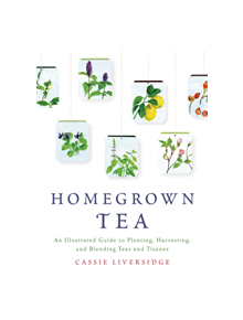 Homegrown Tea - 9781250039415