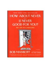 How About Never - is Never Good for You? - 9781250062420