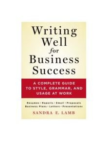 Writing Well for Business Success - 9781250064516