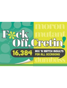 F*ck Off, Cretin! - 9781250163639