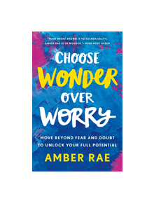 Choose Wonder Over Worry - 9781250175250