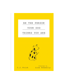 Be the Person Your Dog Thinks You Are - 9781250179692