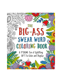 The Big-Ass Swear Word Coloring Book - 9781250183149