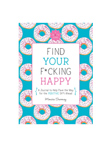 Find Your F*Cking Happy - 9781250214270