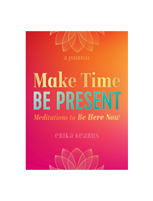 Make Time, be Present - 9781250216212