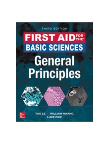 First Aid for the Basic Sciences: General Principles, Third Edition - 9781259587016