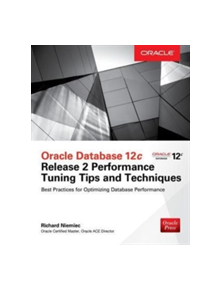 Oracle Database 12c Release 2 Performance Tuning Tips & Techniques - 9781259589683