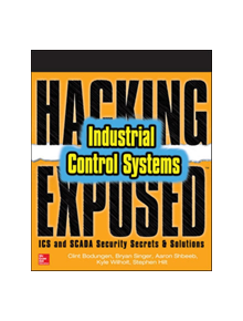 Hacking Exposed Industrial Control Systems: ICS and SCADA Security Secrets & Solutions - 9781259589713