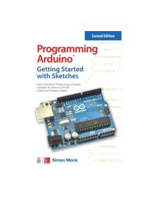 Programming Arduino: Getting Started with Sketches, Second Edition - 9781259641633