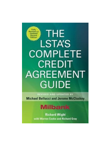 The LSTA's Complete Credit Agreement Guide, Second Edition - 9781259644863