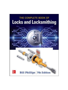 The Complete Book of Locks and Locksmithing, Seventh Edition - 9781259834684