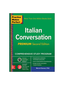 Practice Makes Perfect: Italian Conversation, Premium Second Edition - 9781260026207