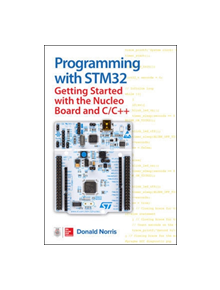 Programming with STM32: Getting Started with the Nucleo Board and C/C++ - 9781260031317