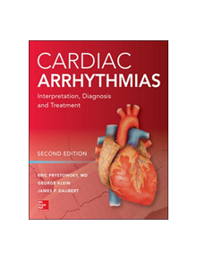 Cardiac Arrhythmias: Interpretation, Diagnosis and Treatment, Second Edition - 9781260118209