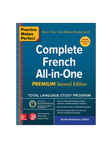 Practice Makes Perfect: Complete French All-in-One, Premium Second Edition - 9781260121032