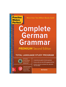 Practice Makes Perfect: Complete German Grammar, Premium Second Edition - 9781260121650