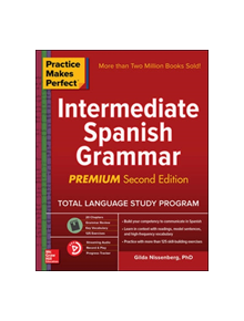 Practice Makes Perfect: Intermediate Spanish Grammar, Premium Second Edition - 9781260121698