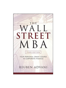 The Wall Street MBA, Third Edition: Your Personal Crash Course in Corporate Finance - 9781260135596