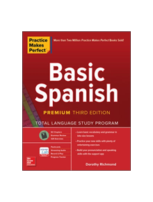 Practice Makes Perfect: Basic Spanish, Premium Third Edition - 9781260453492