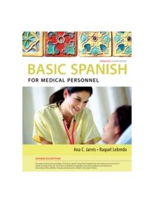 Spanish for Medical Personnel Enhanced Edition: The Basic Spanish Series - 9781285052182