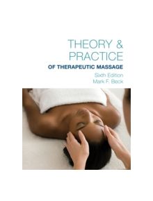 Theory & Practice of Therapeutic Massage, 6th Edition (Softcover) - 8813 - 9781285187587