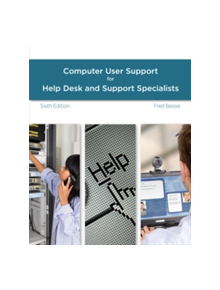 A Guide to Computer User Support for Help Desk and Support Specialists - 9781285852683