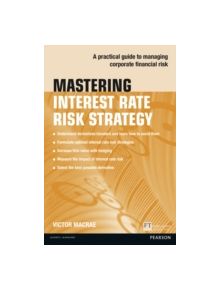 Mastering Interest Rate Risk Strategy - 9781292017563