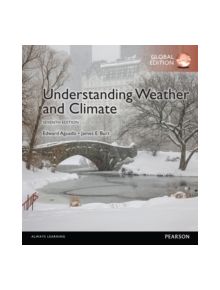 Understanding Weather & Climate, Global Edition - 9781292087801