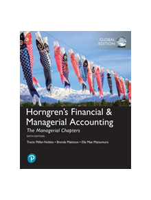 Horngren's Financial & Managerial Accounting, The Managerial Chapters, Global Edition - 9781292246260