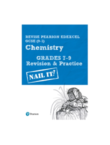 Revise Pearson Edexcel GCSE (9-1) Chemistry Grades 7-9 Revision & Practice - 9781292294278