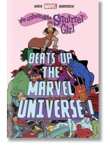 The Unbeatable Squirrel Girl Beats Up the Marvel U - Ryan North - Marvel - 9781302903039